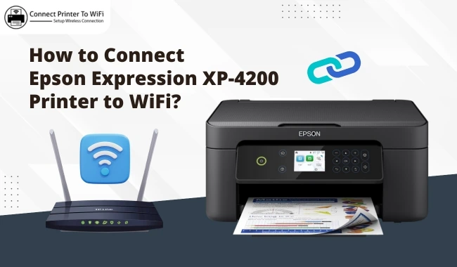 How to Connect Epson Expression XP-4200 Printer to WiFi? (Full Guide)