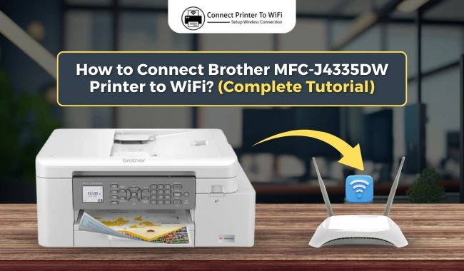 How to Connect Brother MFC-J4335DW Printer to WiFi? (Complete Tutorial)
