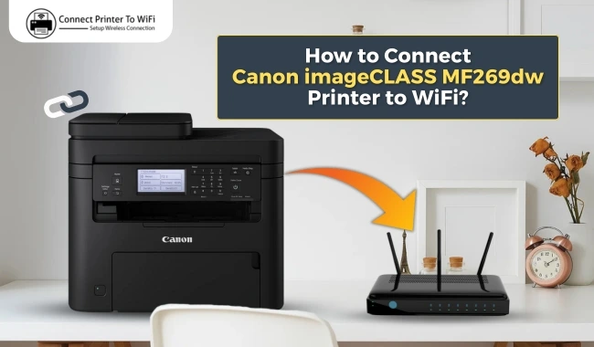 How to Connect Canon imageCLASS MF269dw Printer to WiFi? (Easy Steps)